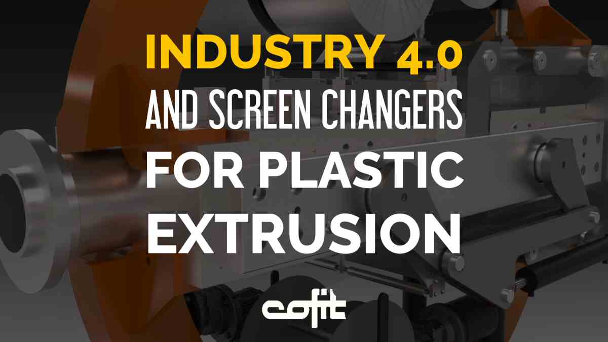 Industry 4.0 and screen changers for plastic extrusion