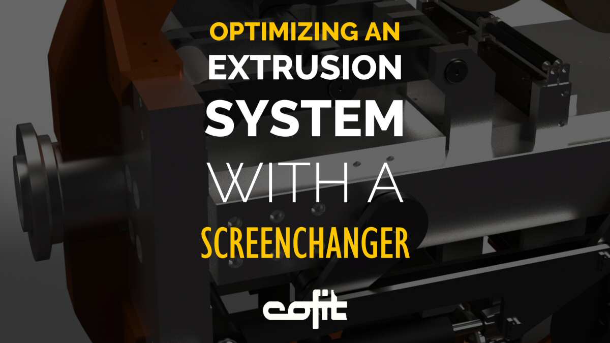 Focus on optimizing an extrusion system with a screenchanger